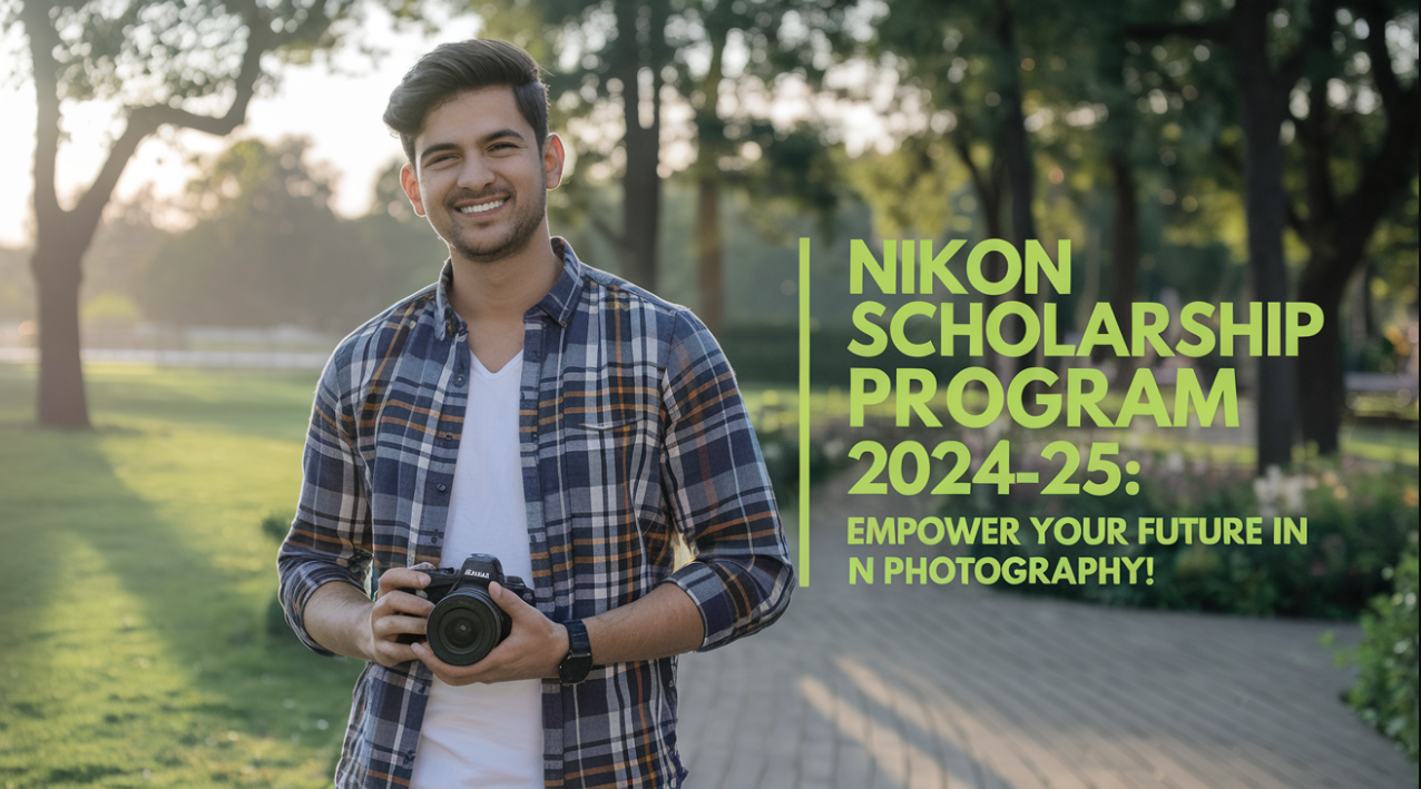 Nikon Scholarship Program 2024-25