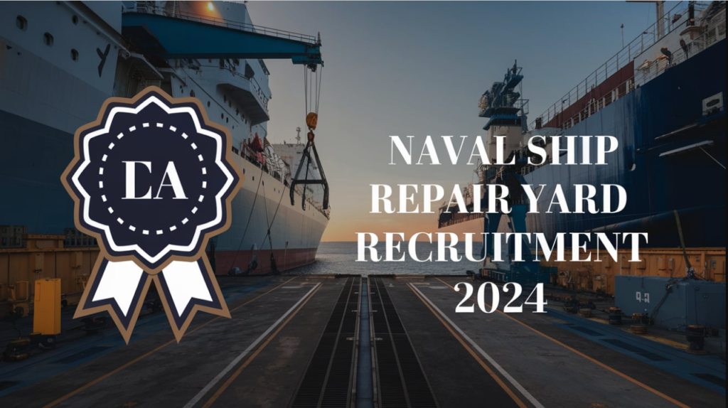 Naval Ship Repair Yard Recruitment 2024